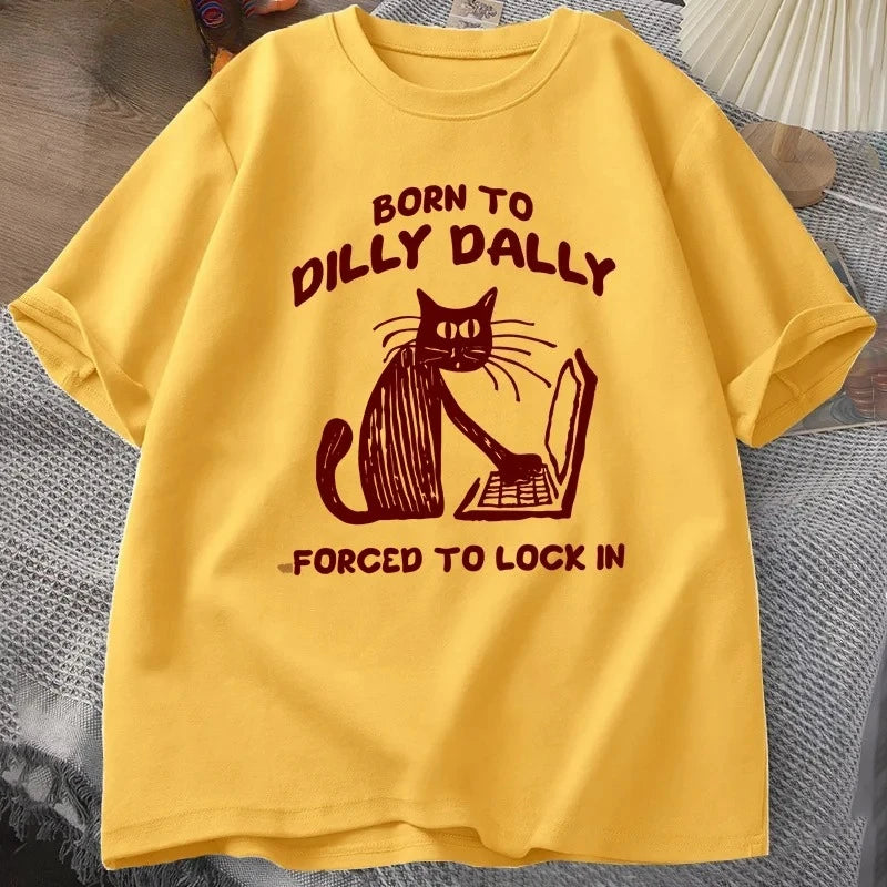 Born to Dilly Dally, Forced to Lock In — Cat Work Meme Women's Tee - Neon Districts