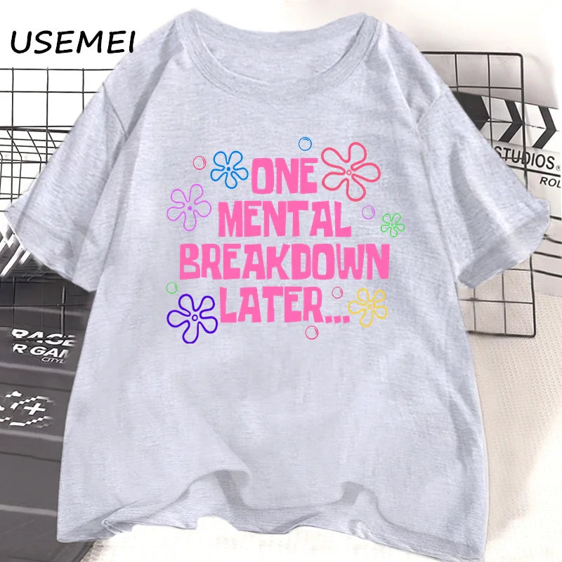 One Mental Breakdown Later — Humor Streetwear Graphic Tee - Neon Districts