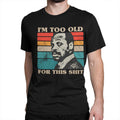 Lethal Weapon — Murtaugh "Too Old For This" Tee