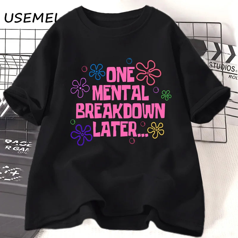 One Mental Breakdown Later — Humor Streetwear Graphic Tee - Neon Districts